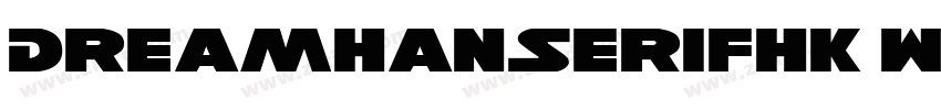 DreamHanSerifHK W1字体转换